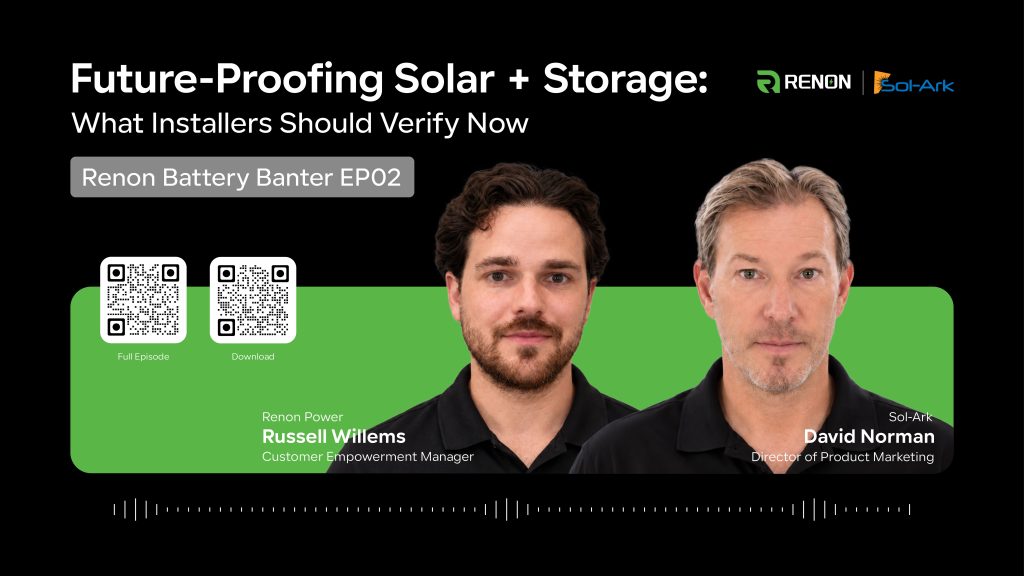 Renon Battery Banter EP02: Future‑Proofing Solar + Storage: What Installers Should Verify Now